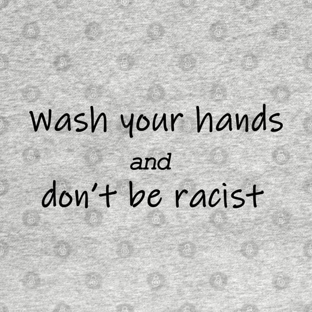 wash your hands and don't be racist, coronavirus by misoukill